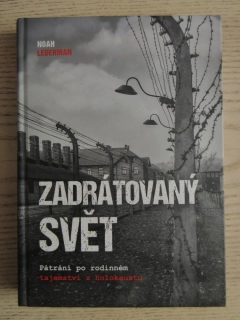 ZADRÁTOVANÝ SVĚT: PÁTRÁNÍ PO RODINNÉM TAJEMSTVÍ Z HOLOKAUSTU, NOAH LEDERMAN**an