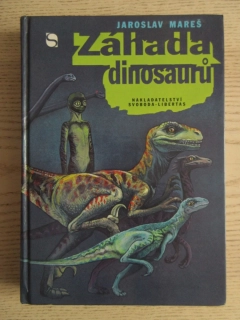 ZÁHADA DINOSAURŮ, JAROSLAV MAREŠ, **an