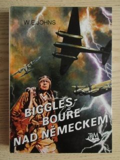 BIGGLES - BOUŘE NAD NĚMECKEM, W. E. JOHNS, LETECTVÍ, **an