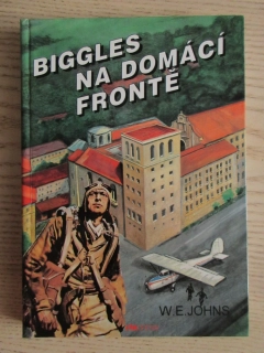 BIGGLES NA DOMÁCÍ FRONTĚ, W. E. JOHNS, LETECTVÍ, **an