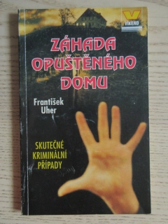 ZÁHADA OPUŠTĚNÉHO DOMU, FRANTIŠEK UHER, **an
