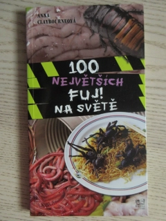 100 NEJVĚTŠÍCH FUJ! NA SVĚTĚ, ANNA CLAYBOURNEOVÁ, **an