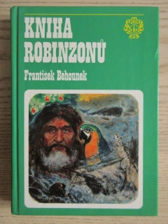 KNIHA ROBINSONŮ: OSUDY SLAVNÝCH TROSEČNÍKŮ, FRANTIŠEK BĚHOUNEK, **an