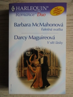 FALEŠNÁ SVATBA, BARBARA MCMAHONOVÁ, V SÍTI LÁSKY, DARCY MAGUIREOVÁ, **an