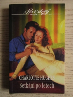 SETKÁNÍ PO LETECH, CHARLOTTE HUGHES, **an