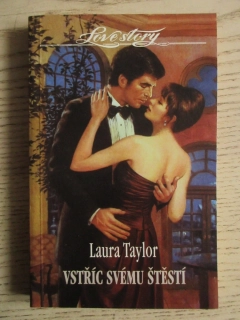 VSTŘÍC SVÉMU ŠTĚSTÍ, LAURA TAYLOR, **an