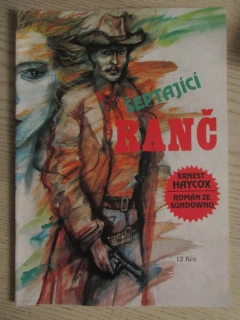 ŠEPTAJÍCÍ RANČ, ERNEST HAYCOX, **an