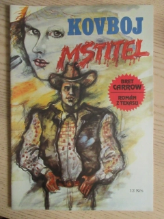 KOVBOJ, MSTITEL, BRET CARROW, **an 