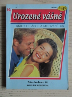 ZÍTRA BUDEME ŽÍT, ANNELIESE MEINERTOVÁ, UROZENÉ VÁŠNĚ 3, **an