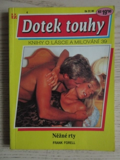 NĚŽNÉ RTY, FRANK FORELL, DOTEK TOUHY 4, **an