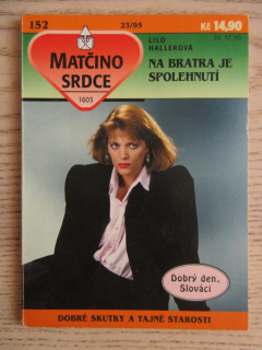 NA BRATRA JE SPOLEHNUTÍ, LILO HALLEROVÁ, MATČINO SRDCE SV. 152, **an