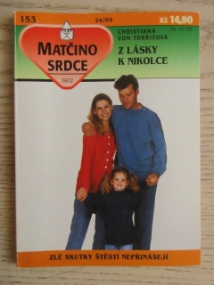 Z LÁSKY K NIKOLCE, CHRISTIANA VON TORRISOVÁ, MATČINO SRDCE SV. 153, **an
