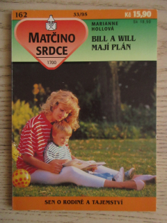 BILL A WILL MAJÍ PLÁN, MARIANNE HOLLOVÁ, MATČINO SRDCE SV. 162, **an