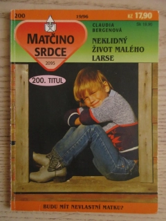 NEKLIDNÝ ŽIVOT MALÉHO LARSE, CLAUDIA BERGENOVÁ, MATČINO SRDCE SV. 200, **an
