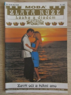 ZLATÁ RŮŽE, ZAVŘI OČI A ŘEKNI ANO, SV. 025, **an 