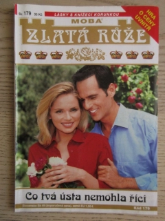 ZLATÁ RŮŽE, CO TVÁ NEMOHLA ŘÍCI, SV. 179, **an