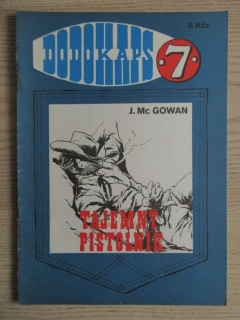 DODOKAPS Č. 7, TAJEMNÝ PISTOLNÍK, J. MC GOWAN, **an