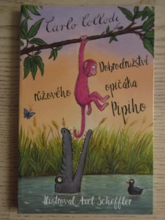 DOBRODRUŽSTVÍ RŮŽOVÉHO OPIČÁKA PIPIHO, CARLO COLLODI, **an