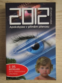 2012 - APOKALYPSA V PŘÍMÉM PŘENOSU, JIŘÍ MARIA MAŠEK, **an