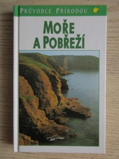 MOŘE A POBŘEŽÍ, PRŮVODCE PŘÍRODOU, JOSEF REICHHOLF, KLAUS JANKE, BRUNO P. KREMER, **an