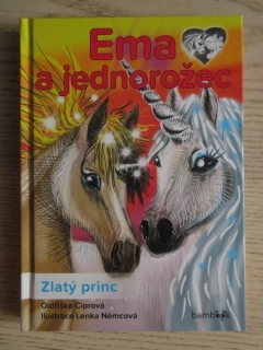 EMA A JEDNOROŽEC, ZLATÝ PRINC, OLDŘIŠKA CIPROVÁ, **an