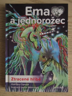 EMA A JEDNOROŽEC, ZTRACENÉ HŘÍBĚ, OLDŘIŠKA CIPROVÁ, **an
