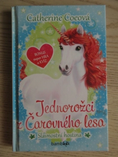 JEDNOROŽCI Z ČAROVNÉHO LESA, SLAVNOSTNÍ HOSTINA, CATHERINE COEOVÁ, **an