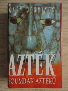 AZTÉK, SOUMRAK AZTÉKŮ, GARY JENNINGS, **an