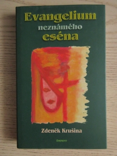 EVANGELIUM NEZNÁMÉHO ESÉNA, ZDENĚK KRUŠINA, **an