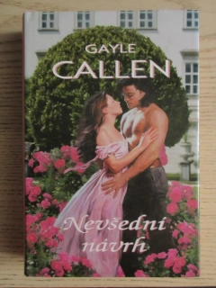 NEVŠEDNÍ NÁVRH, GAYLE CALLEN, **an