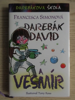 DAREBÁK DAVID A VESMÍR, FRANCESCA SIMONOVÁ, TONY ROSS, **an