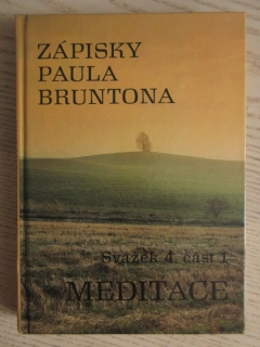 ZÁPISKY PAULA BRUNTONA, SV. 4, ČÁST 1, MEDITACE, PAUL BRUNTON, **an