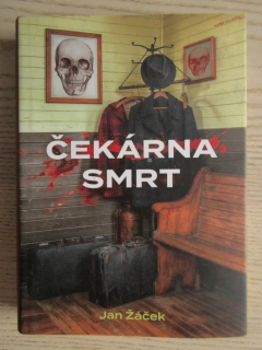 ČEKÁRNA SMRT, JAN ŽÁČEK, **an