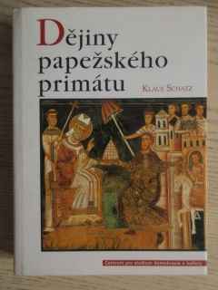 DĚJINY PAPEŽSKÉHO PRIMÁTU, KLAUS SCHATZ, **an