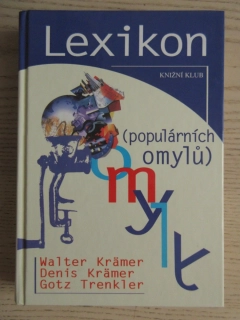 LEXIKON POPULÁRNÍCH OMYLŮ, W. KRÄMER, G. TRENKLER, D. KRÄMER, **an 