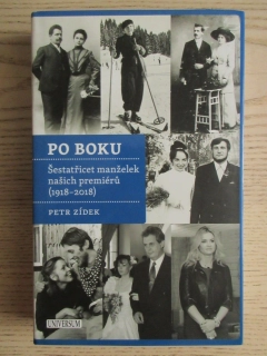 PO BOKU ŠESTATŘICETI MANŽELEK NAŠICH PREMIÉRŮ (1918-2018), PETR ZÍDEK, **an