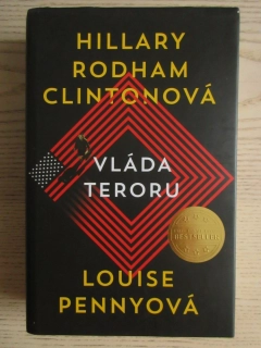 VLÁDA TERORU, LOUISE PENNYOVÁ, HILLARY RODHAM CLINTONOVÁ, **an