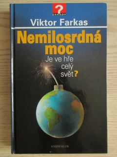 NEMILOSRDNÁ NOC, JE VE HŘE CELÝ SVĚT?, VIKTOR FARKAS, **an