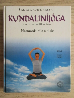KUNDALINIJÓGA PODLE JOGÍNA BHADŽANA, ŠAKTA KAUR KHALSA, **an