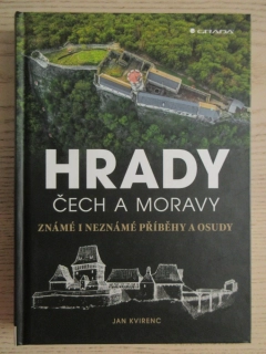 HRADY ČECH A MORAVY - ZNÁMÉ I NEZNÁMÉ PŘÍBĚHY A OSUDY, JAN KVIRENC, **an