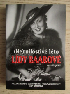 (NE)MILOSTIVÉ LÉTO LÍDY BAAROVÉ - LITERÁRNÍ REKONSTRUKCE OSUDŮ LÍDY BAAROVÉ V BERLÍNĚ V LETECH 1934-1938, VERA VOGELER, **an