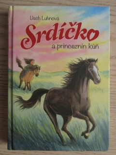 SRDÍČKO A PRINCEZNIN KŮŇ, USCH LUHNOVÁ, **an