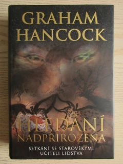 HLEDÁNÍ NADPŘIROZENA: SETKÁNÍ SE STAROVĚKÝMI UČITELI LIDSTVA, GRAHAM HANCOCK, **an