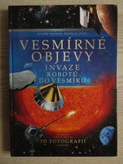 VESMÍRNÉ OBJEVY VČ. 3D BRÝLÍ, INVAZE ROBOTŮ DO VESMÍRU, ZDENĚK POKORNÁ, MILOSLAV ZEJDA, **an 