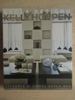 ŠKOLA DESIGNU KELY HOPPEN, VYTVOŘTE SI DOMOV SVÝCH SNŮ, HELEN CHISLETTOVÁ, **an