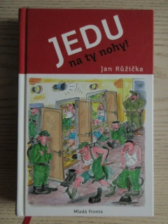 JEDU NA TY NOHY!, JAN RŮŽIČKA, **an