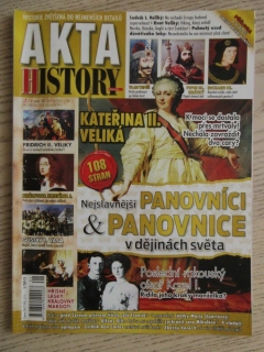 AKTA HISTORY, 1/2012, NEJSLAVNĚJŠÍ PANOVNÍCI A PANOVNICE V DĚJINÁCH SVĚTA