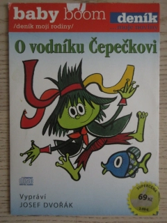 O VODNÍKU ČEPEČKOVI, VYPRÁVÍ JOSEF DVOŘÁK, CD MLUVENÉ SLOVO
