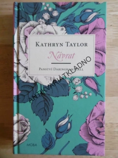 NÁVRAT, KATHRYN TAYLOR, PANSTVÍ DARINGHAM HALL **an