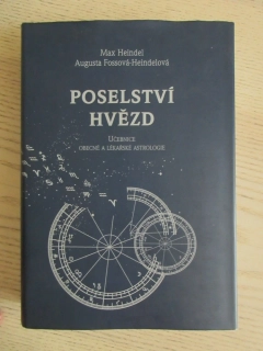 POSELSTVÍ HVĚZD, MAX HEINDEL, AUGUSTA FOSSOVÁ-HEINDELOVÁ, **an